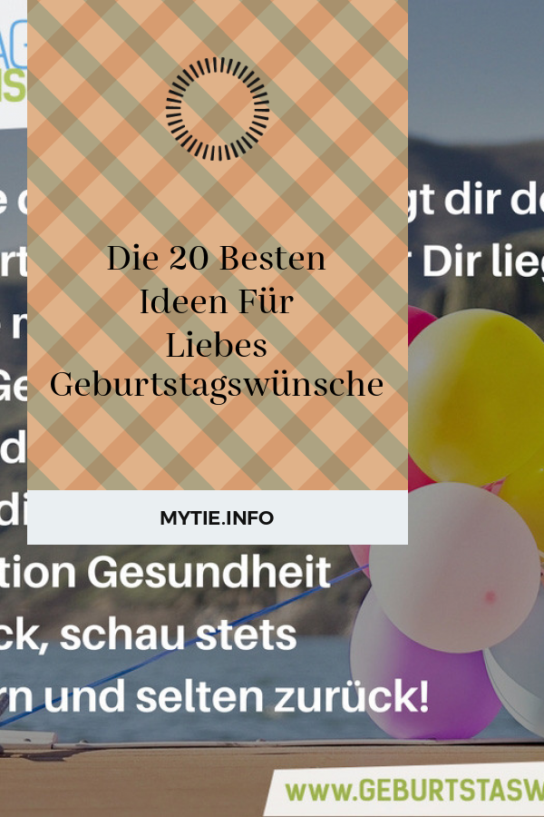Die 20 Besten Ideen Für Liebes Geburtstagswünsche